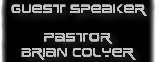 Guest Speaker: …Pastor Brian Colyer ……8-22-21