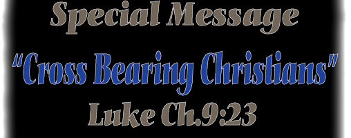 “Cross Bearing Christians”……………….. 02-13-2022