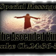 “The Ascended King”..  ……….    ……… 4-24-22