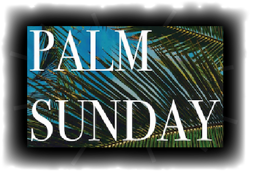 “The Triumphal Entry”………4-13-25